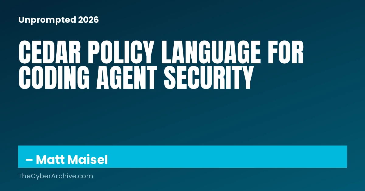 Hooking Coding Agents with the Cedar Policy Language | [un]prompted 2026