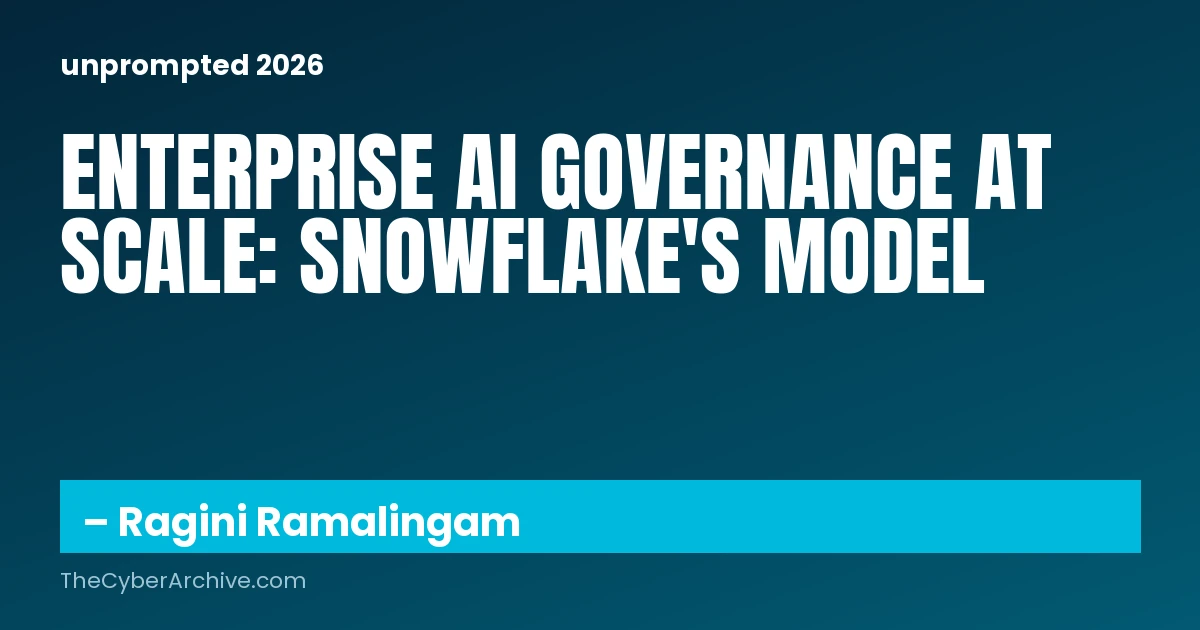 Enterprise AI Governance at Snowflake | [un]prompted 2026