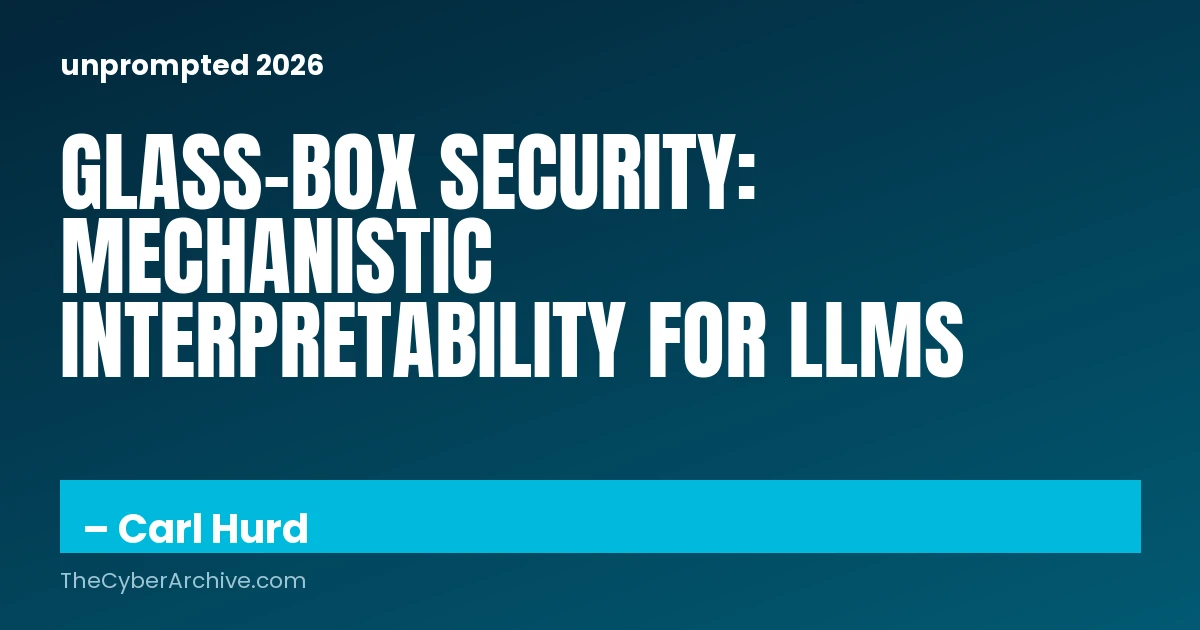 Glass-Box Security: Operationalizing Mechanistic Interpretability | [un]prompted 2026
