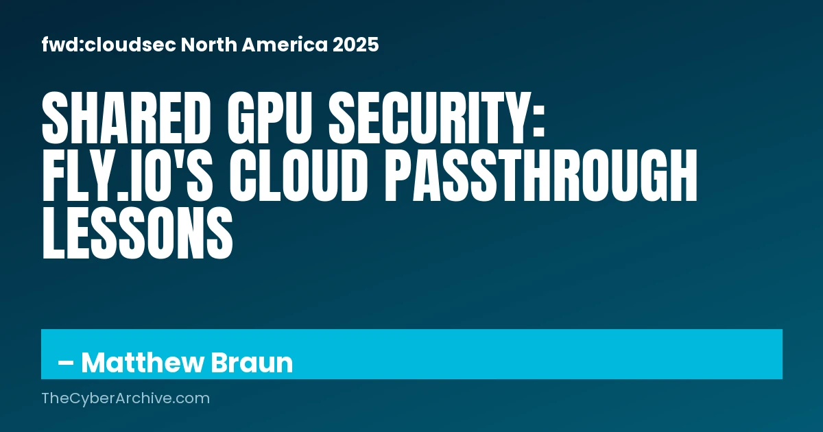 Shared-GPU Security Learnings from Fly.io